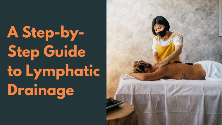 Read more about the article A Step-by-Step Guide to Lymphatic Drainage